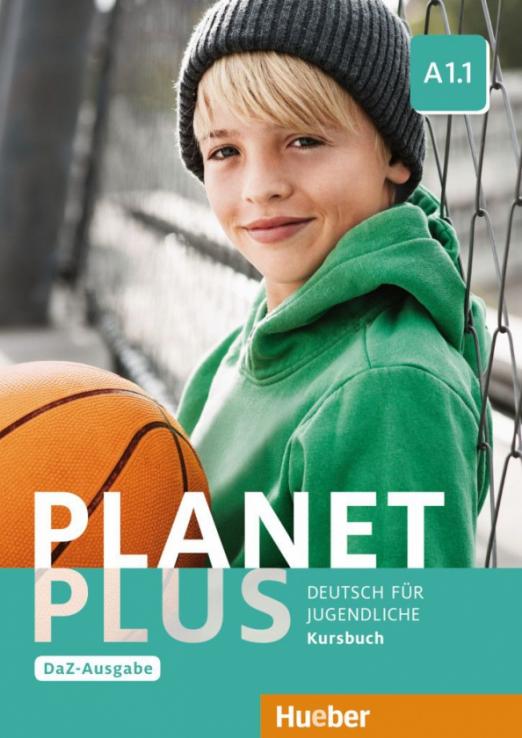 Planet Plus A1.1 – DaZ-Ausgabe. Kursbuch / Учебник Часть 1