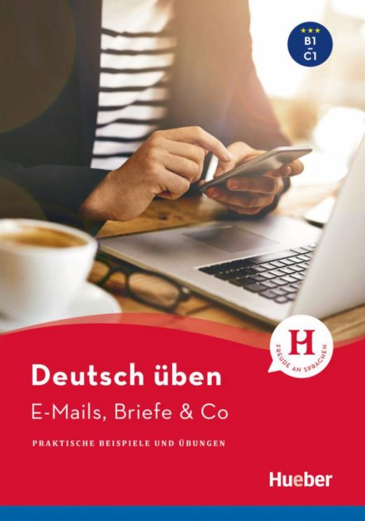Deutsch üben E-Mails, Briefe & Co. Praktische Beispiele und Übungen