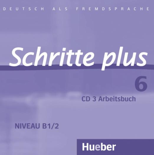 Schritte plus 6 Audio-CD zum Arbeitsbuch mit interaktiven Übungen / Аудиодиски к рабочей тетради