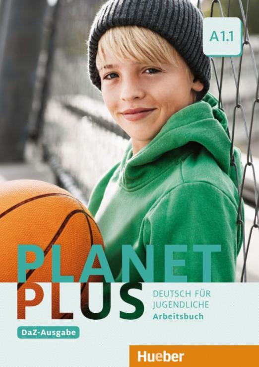 Planet Plus A1.1 – DaZ-Ausgabe. Arbeitsbuch / Рабочая тетрадь Часть 1
