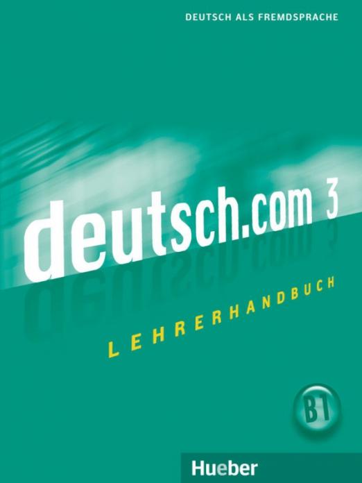 Deutsch.com 3 Lehrerhandbuch / Книга для учителя