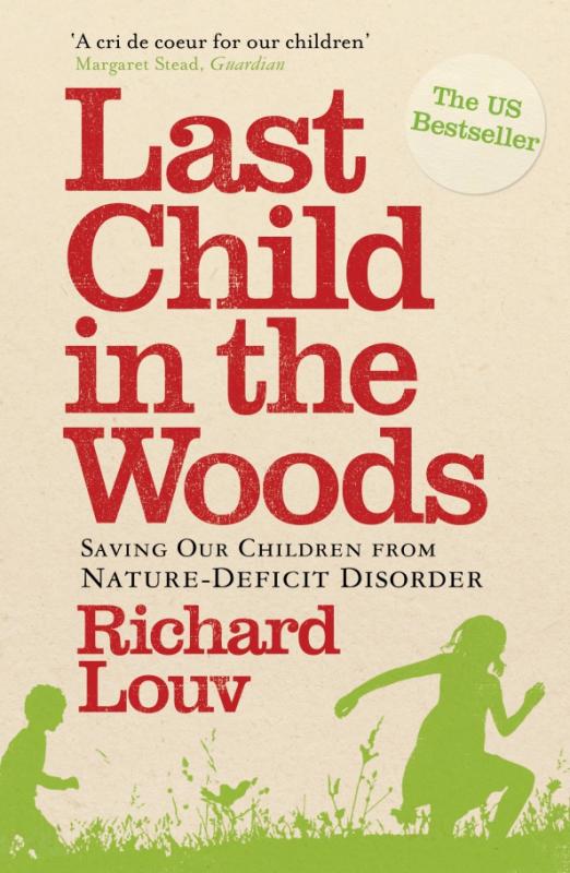 Last Child in the Woods. Saving our Children from Nature-Deficit Disorder