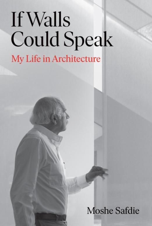 If Walls Could Speak. My Life in Architecture