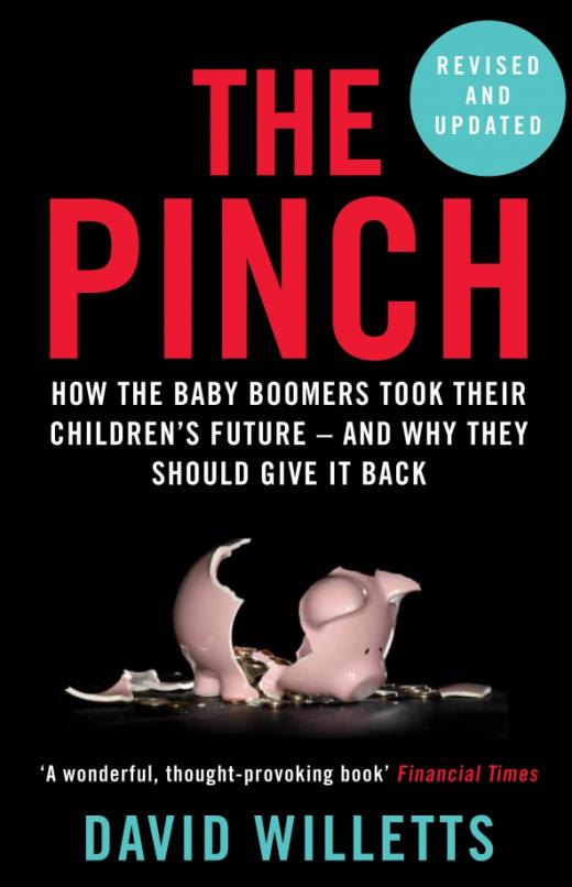 The Pinch. How the Baby Boomers Took Their Children's Future - And Why They Should Give It Back