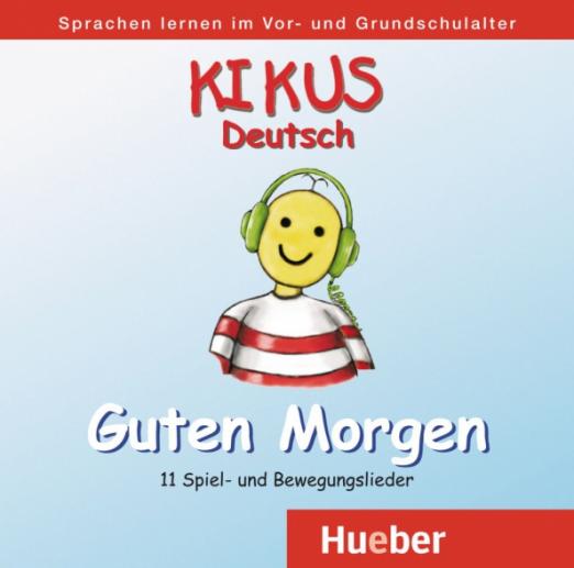 Kikus Deutsch. Audio-CD „Guten Morgen“ / Аудио-диск