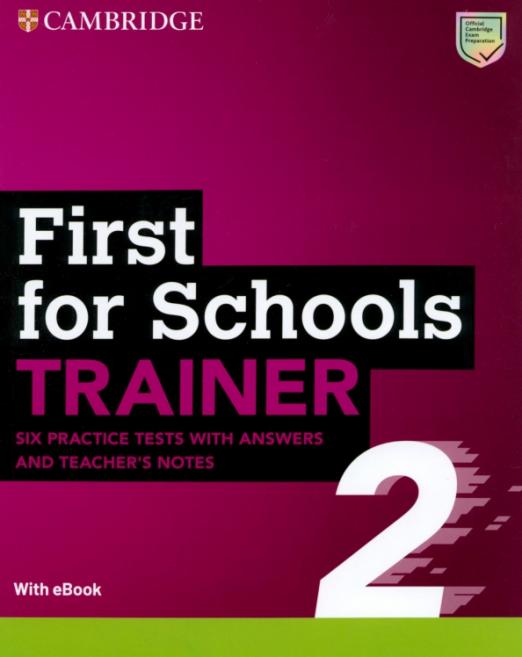 First for Schools Trainer 2. 6 Practice Tests + Answers + Teacher's Notes with Resources Downl. / Тесты + ответы + заметки учителя + электронная версия