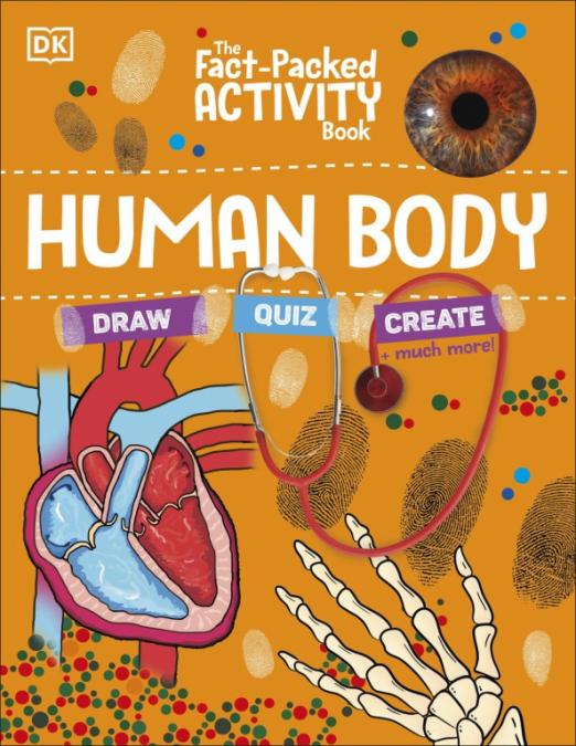 The Fact-Packed Activity Book. Human Body