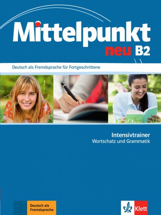 Mittelpunkt neu B2 Intensivtrainer - Wortschatz und Grammatik / Лексический и грамматический тренажер