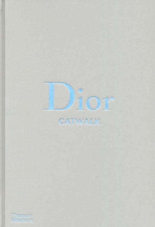 Dior Catwalk. The Complete Collections