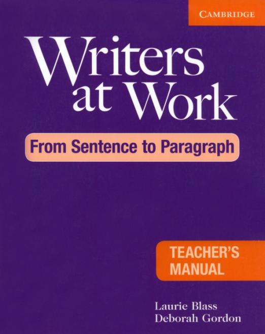 Writers at Work. From Sentence to Paragraph Teacher's Manual / Книга для учителя