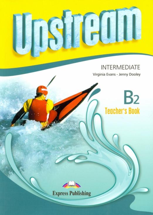 Upstream (3rd Edition) Intermediate B2 Teacher's Book / Книга для учителя