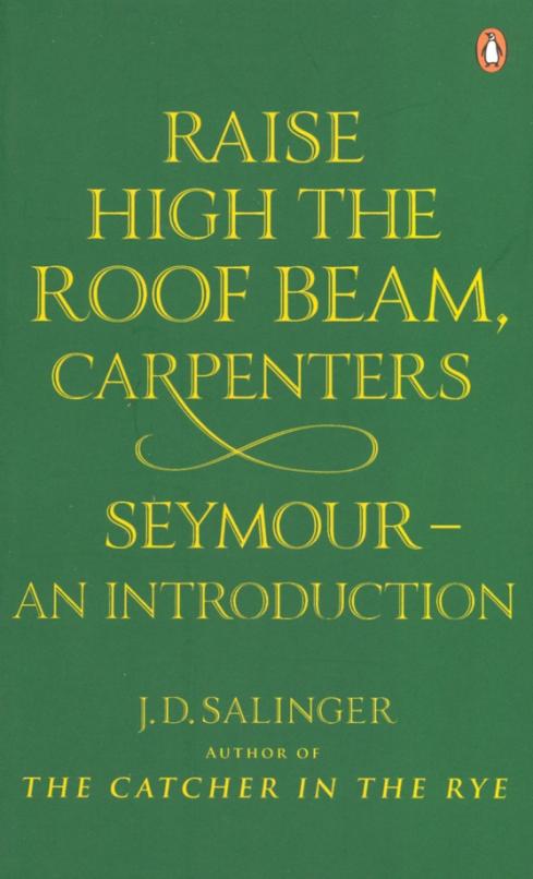 Raise High the Roof Beam, Carpenters. Seymour - an Introduction