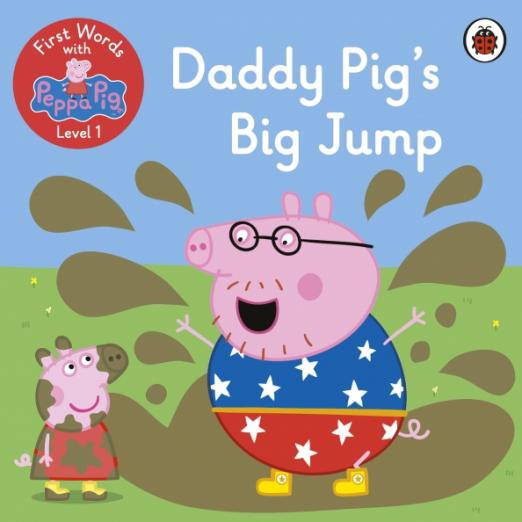 First Words with Peppa 1 Daddy Pig's Big Jump