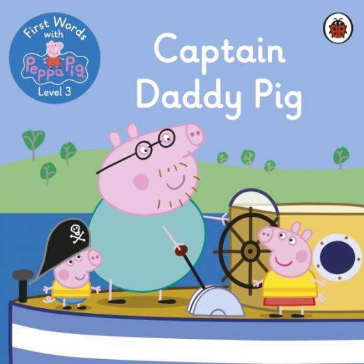 First Words with Peppa 3 Captain Daddy Pig