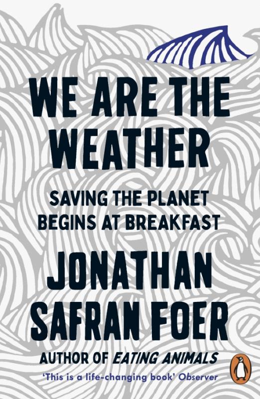 We are the Weather Saving the Planet Begins at Breakfast