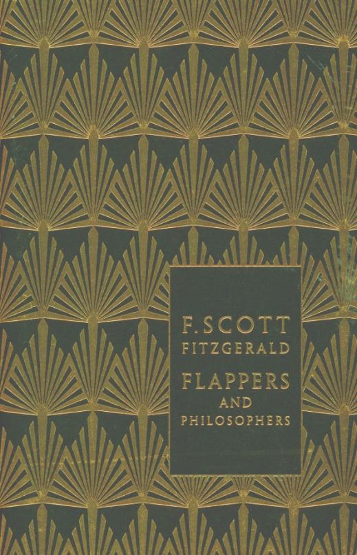 Flappers and Philosophers. The Collected Short Stories of F. Scott Fitzgerald