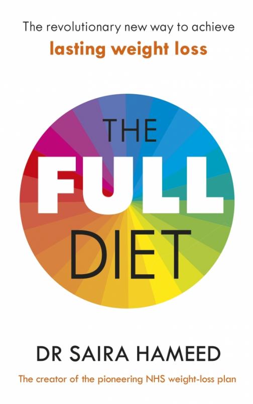 The Full Diet. The revolutionary new way to achieve lasting weight loss