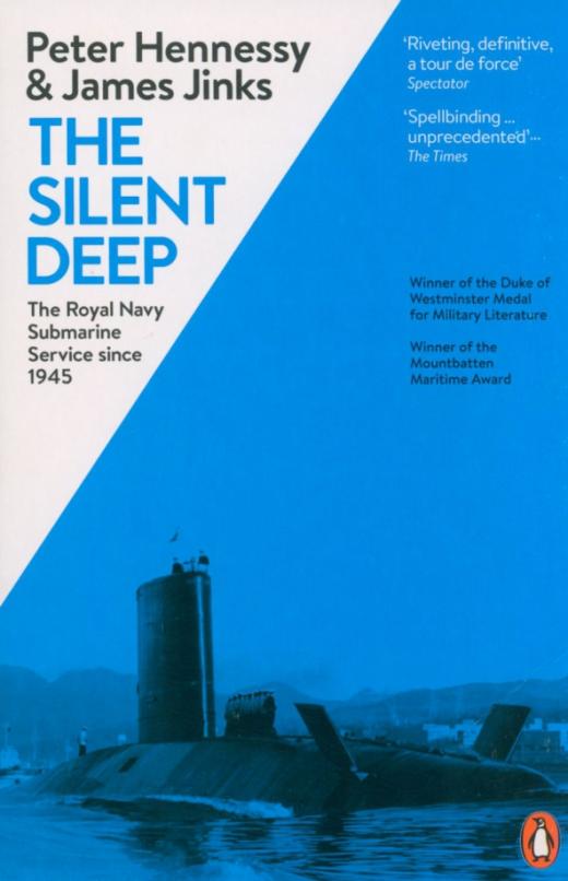 The Silent Deep The Royal Navy Submarine Service Since 1945