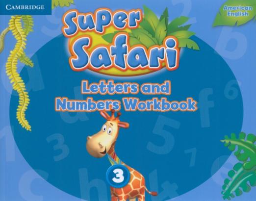 Super Safari American English 3 Letters and Numbers Workbook / Прописи буквы и цифры