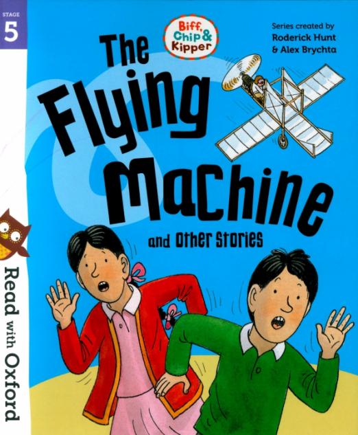 Biff, Chip and Kipper. The Flying Machine and Other Stories. 5