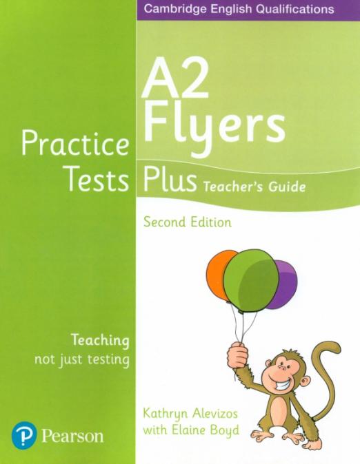 Practice Tests Plus (2nd Edition) A2 Flyers Teacher's Guide / Книга для учителя
