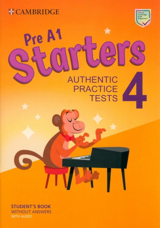 Starters 4 Authentic Practice Tests Student's Book without Answers with Audio Учебник без ответов