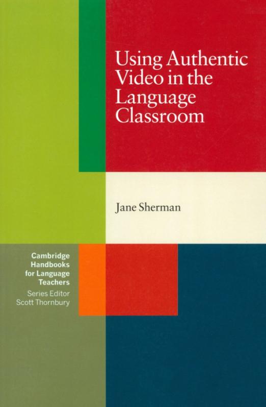 Using Authentic Video in the Language Classroom