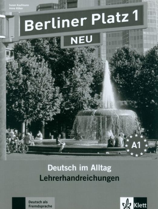 Berliner Platz NEU 1 Deutsch im Alltag. Lehrerhandbuch Книга для учителя