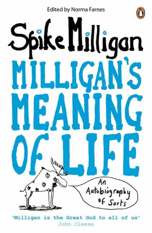 Milligan's Meaning of Life. An Autobiography of Sorts