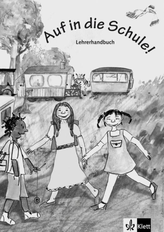 Auf in die Schule! Lehrerhandbuch. Buch + Kopiervorlagen