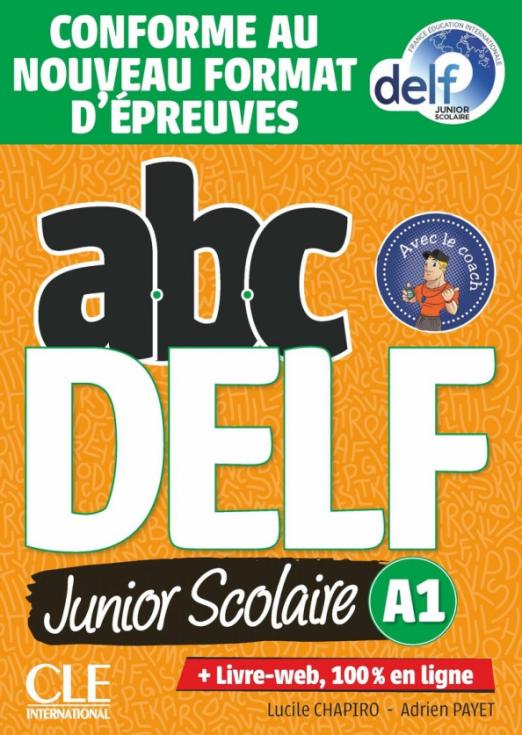 ABC DELF Junior scolaire. Niveau A1 + DVD + Livre-web. Conforme au nouveau format d'épreuves