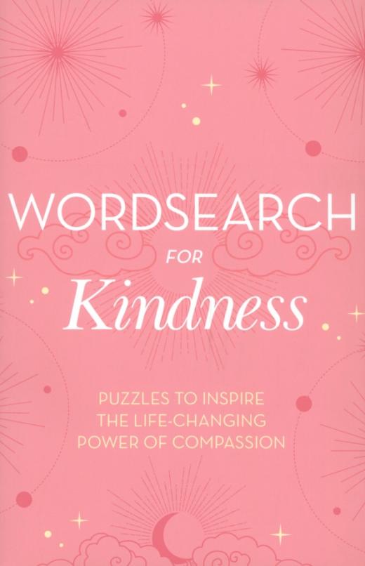 Wordsearch for Kindness. Puzzles to Inspire the Life-Changing Power of Compassion
