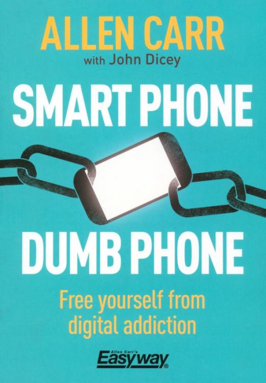 Smart Phone Dumb Phone. Free Yourself from Digital Addiction