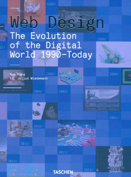 Web Design. The Evolution of the Digital World 1990–Today Ford Rob ...