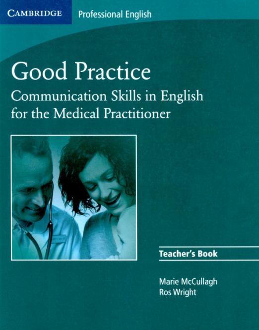 Good Practice. Communication Skills in English for the Medical Practitioner. Teacher's Book