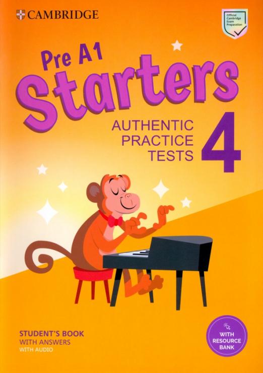 Starters 4 Authentic Practice Tests Student's Book + Answers + Audio + Resource Bank / Учебник + ответы + онлайн-ресурсы