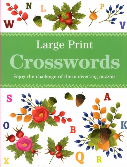 Large Print Crosswords. Enjoy the Challenge of These Diverting Puzzles
