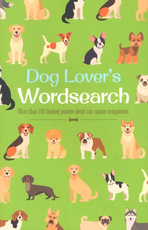 Dog Lover's Wordsearch. More than 100 Themed Puzzles about our Canine Companions