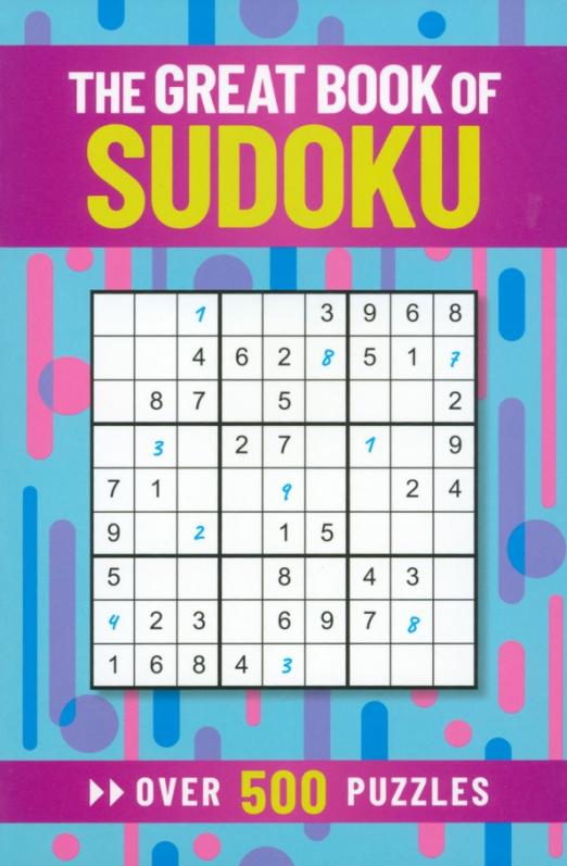 he Great Book of Sudoku. Over 500 Puzzles