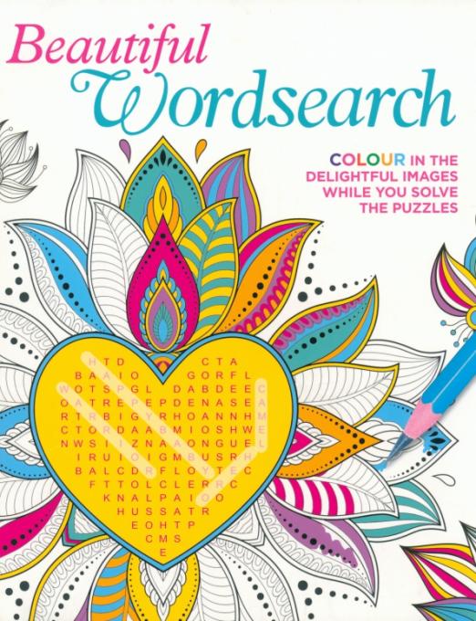 Beautiful Wordsearch. Colour in the Delightful Images While You Solve the Puzzles