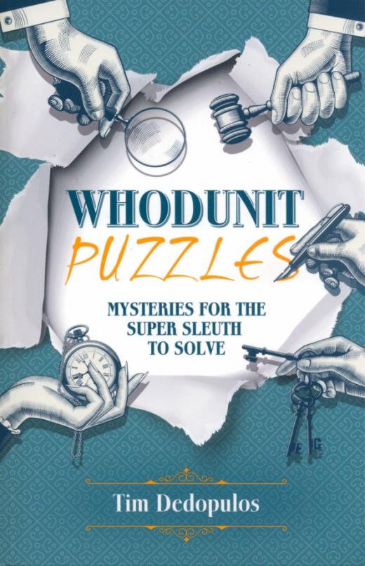 Whodunit Puzzles. Mysteries for the Super Sleuth to Solve