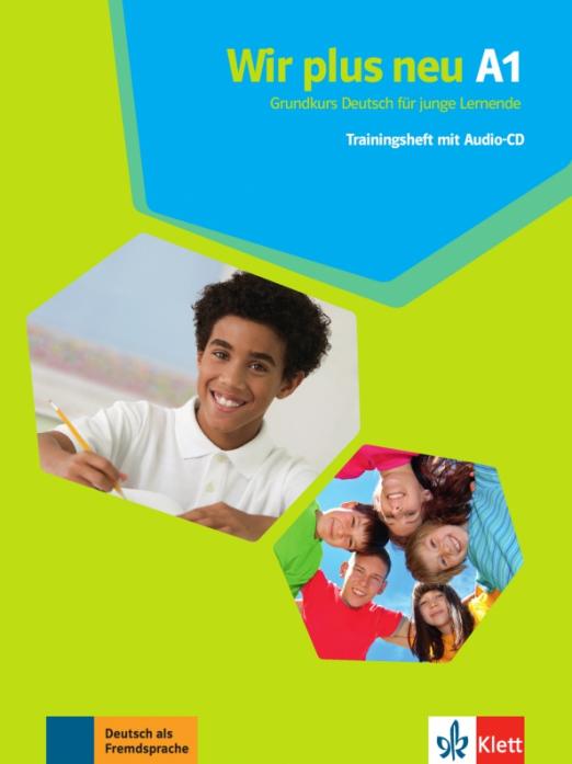 Wir plus neu A1. Grundkurs Deutsch für junge Lernende. Trainingsheft mit Audio-CD / Сборник упражнений + аудио CD