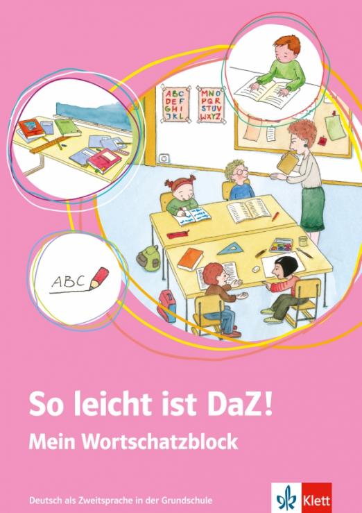 So leicht ist DaZ! Deutsch als Zweitsprache in der Grundschule. Mein Wortschatzblock / Лексические упражнения