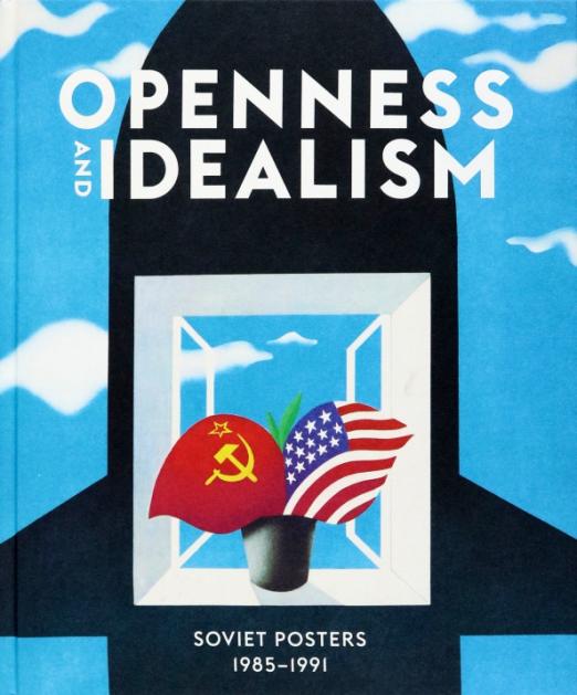 Openness and Idealism. Soviet Posters: 1985–1991
