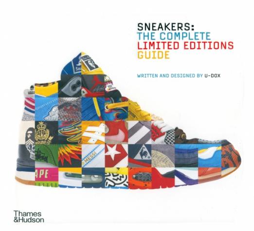 Sneakers. The Complete Limited Editions Guide