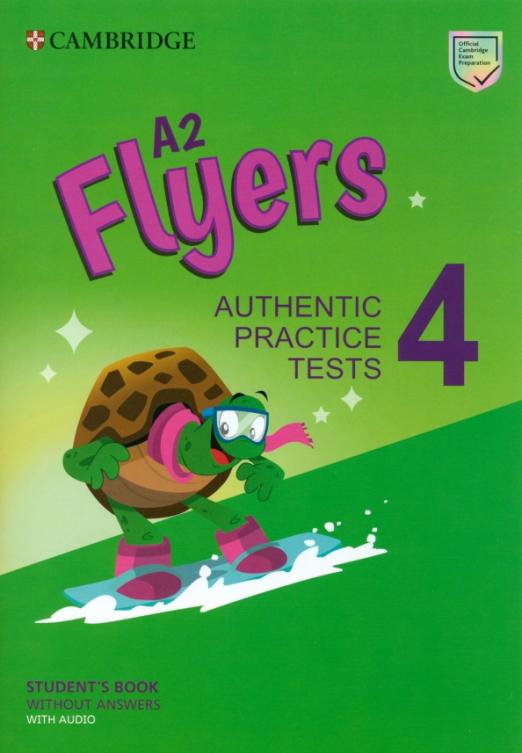 Flyers 4 Authentic Practice Tests Student's Book without Answers + Audio / Учебник без ответов + аудио