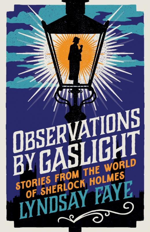 Observations by Gaslight. Stories from the World of Sherlock Holmes