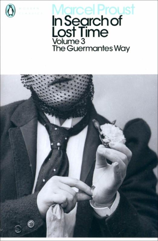 In Search of Lost Time. Volume 3. The Guermantes Way