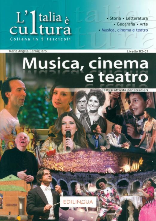 L'Italia e cultura. Fascicolo Musica, cinema e teatro. Livello intermedio-avanzato. B2-C1