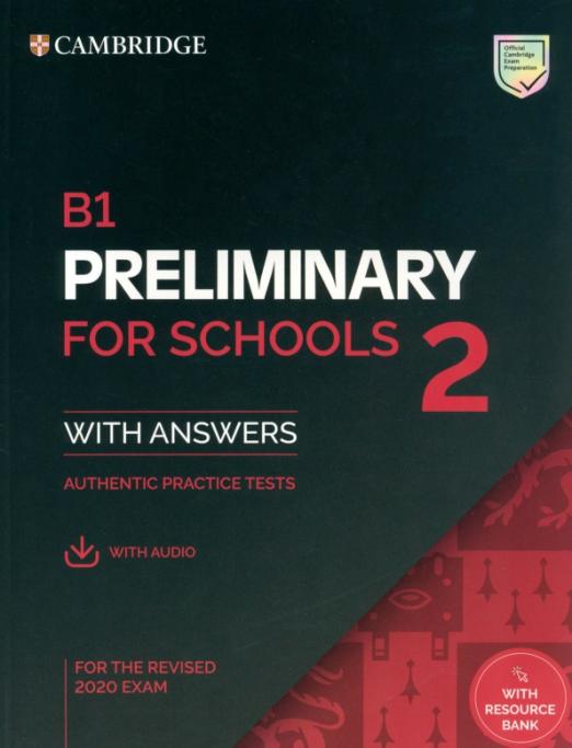 B1 Preliminary for Schools 2 for the Revised 2020 Exam Student's Book + Answers + Audio + Resource Bank / Учебник + ответы + аудио + онлайн-ресурсы